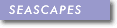 SEASCAPES